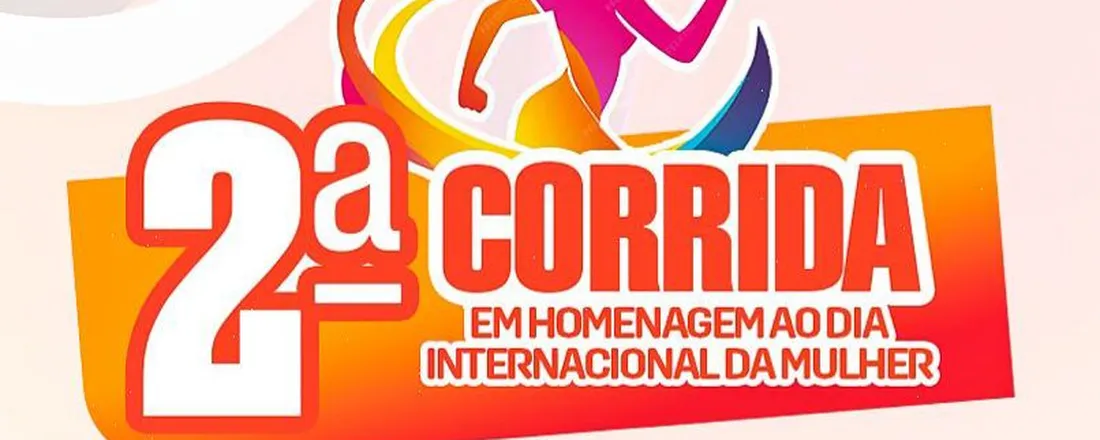 2ª Corrida Em Homenagem ao Dia Internacional da Mulher