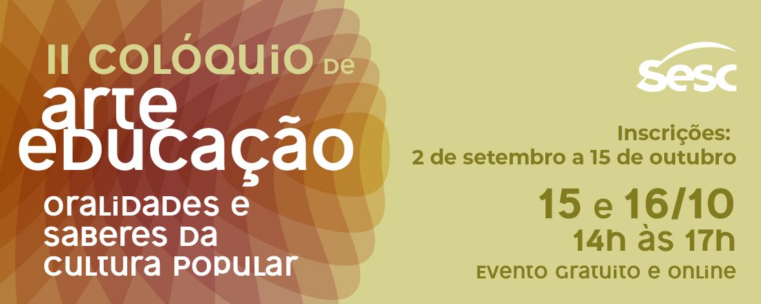 2º Colóquio Sesc Arte Educação | Oralidades e Saberes da Cultura Popular