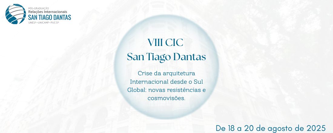 VIII Congresso de Iniciação Científica do PPGRI San Tiago Dantas (UNESP, UNICAMP, PUC-SP)