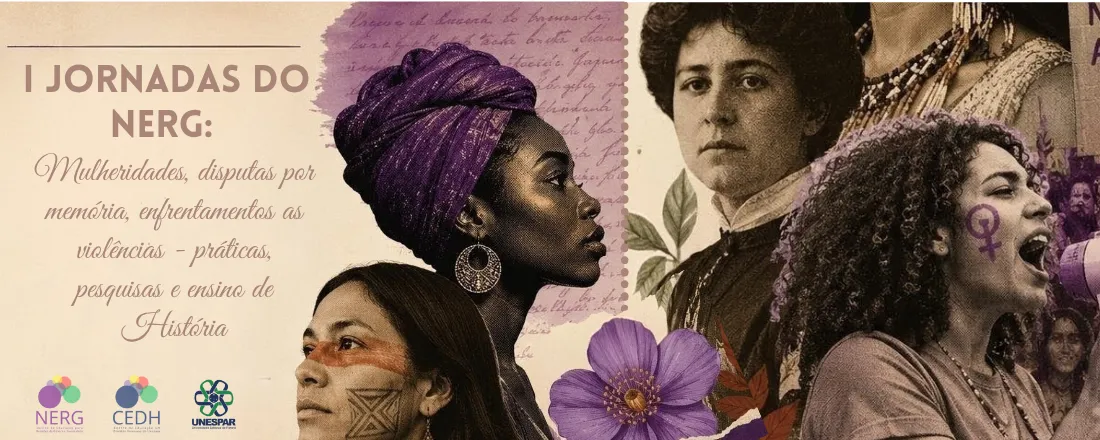 : I Jornadas do Nerg: Mulheridades, disputas por memória e enfrentamento às violências – práticas, pesquisas e ensino de História