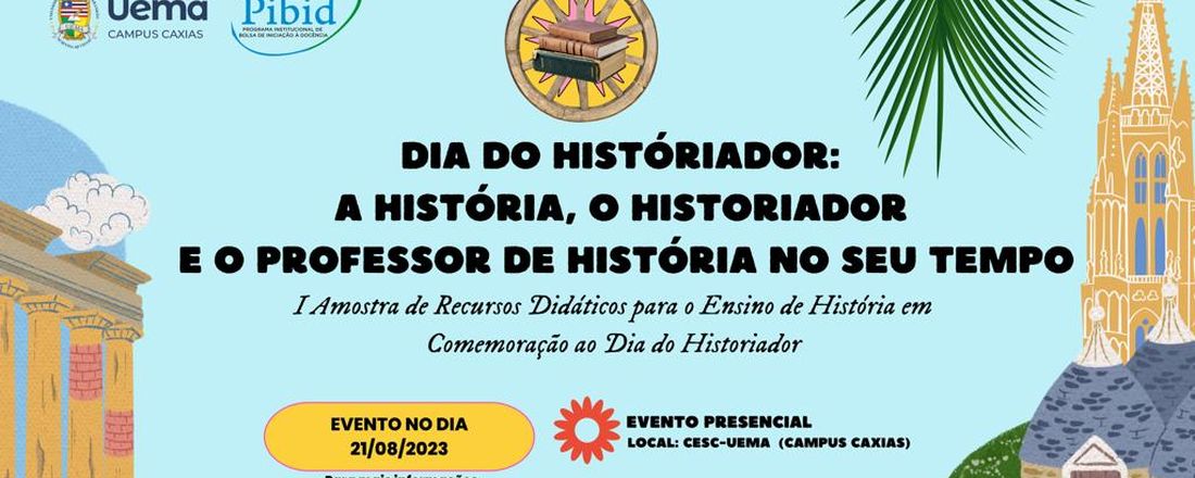 Dia do Historiador: a História, o Historiador e o Professor de História no seu tempo