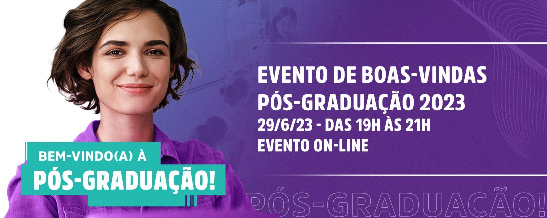 Evento de Boas-Vindas | Pós-graduação PS2023.9