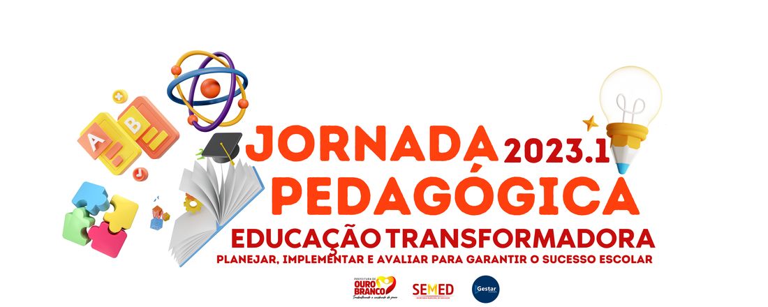 ORNADA PEDAGÓGICA 2023.1 - Educação Transformadora: Planejar, Implementar e Avaliar para Garantir o Sucesso Escolar. (Profissionais da Educação)