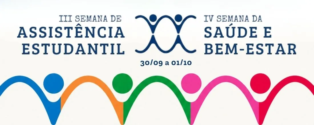 III Semana de Assistência Estudantil e IV Semana da Saúde e Bem-Estar