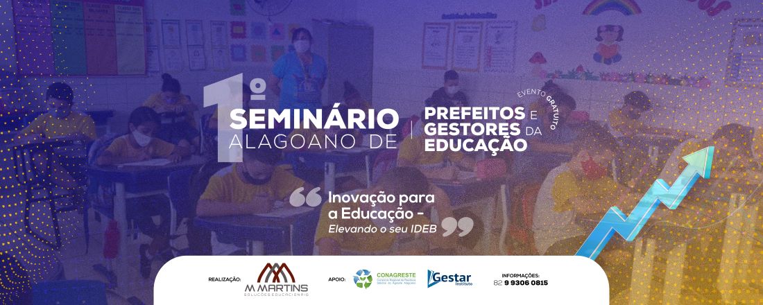 1º Seminário Alagoano de Prefeitos e Gestores da Educação