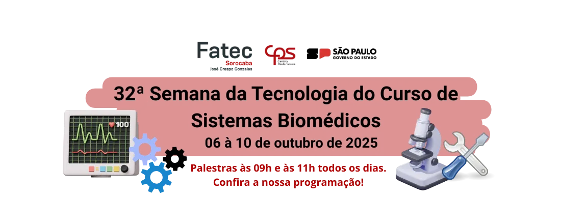 Semana da tecnologia do curso de Sistemas Biomédicos da FATEC Sorocaba
