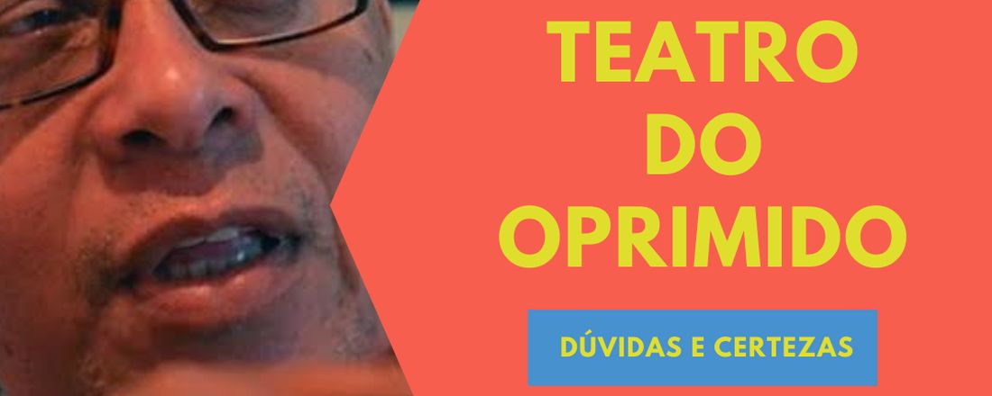 Teatro do Oprimido - Dúvidas & Certezas