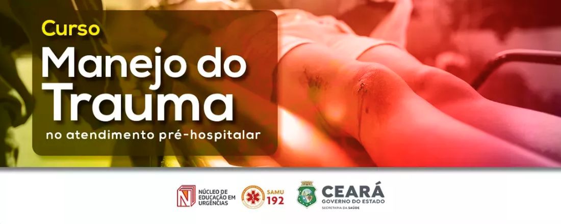 CURSO PRÁTICO DE MANEJO DO TRAUMA NO ATENDIMENTO PRÉ-HOSPITALAR