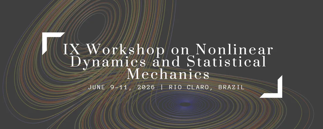 IX Workshop on Nonlinear Dynamics and Statistical Mechanics