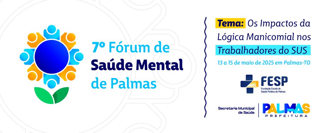 FÓRUM DE SAÚDE MENTAL: OS IMPACTOS DA LÓGICA MANICOMIAL NOS TRABALHADORES DO SUS