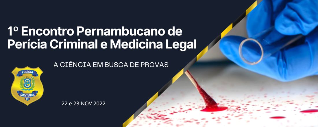 1°Encontro Pernambucano de Perícia Criminal e Medicina Legal