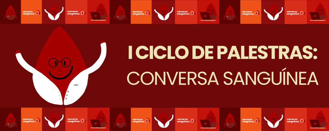 I CICLO DE PALESTRAS: CONVERSA SANGUÍNEA