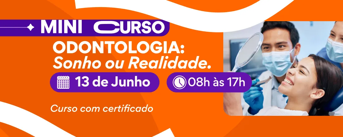 Odontologia: Sonho ou Realidade
