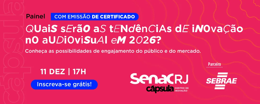 Painel Audiovisual | Quais serão as tendências de inovação no Audiovisual em 2026?