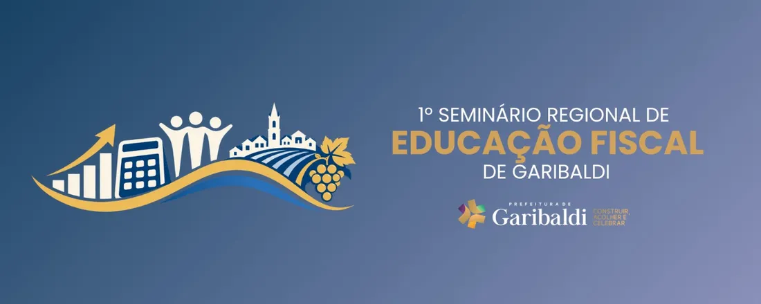 1º Seminário Regional de Educação Fiscal de Garibaldi