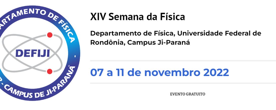 XIV SEMANA DA FÍSICA e I Simpósio de Cursos da Universidade Federal de Rondônia Campus Ji-Paraná