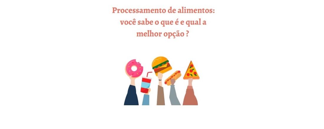 Processamento de alimentos: você sabe o que é e qual a melhor opção?