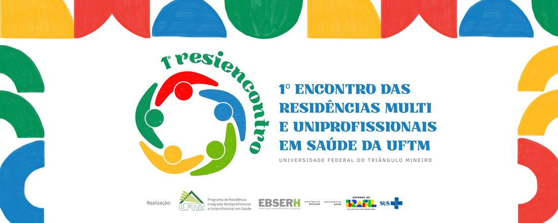 1º Encontro das Residências Multi e Uniprofissionais da UFTM
