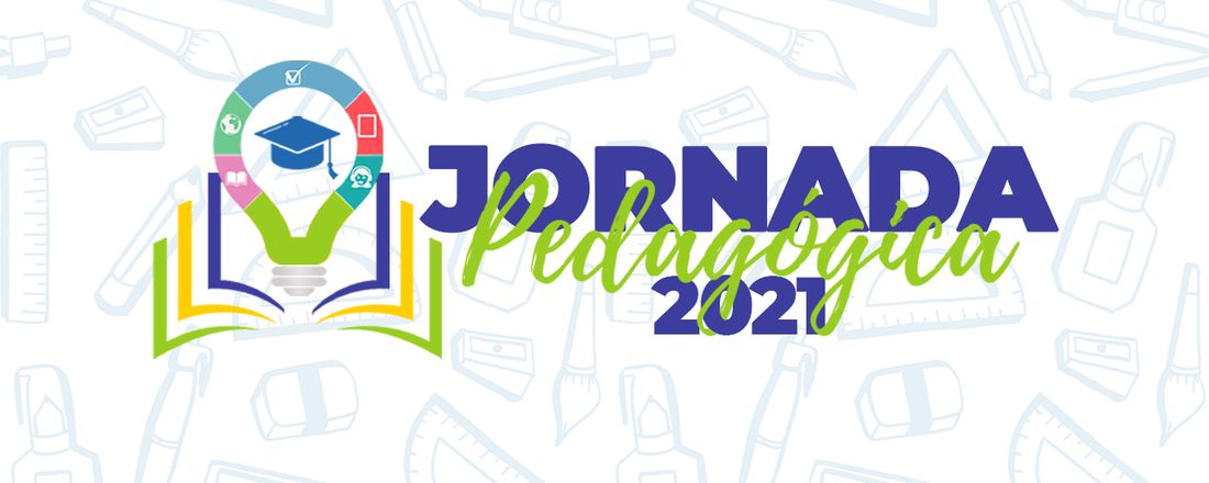 Jornada Pedagógica 2021 - Construindo caminhos, ressignificando saberes