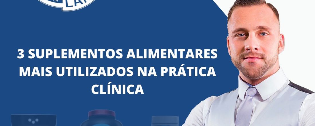 Três suplementos alimentares mais utilizados na prática clínica.