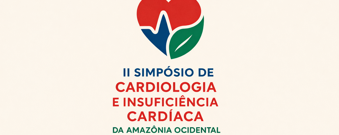 II SIMPOSIO DE CARDIOLOGIA E INSUFICIÊNCIA CARDÍACA DA AMAZONIA OCIDENTAL