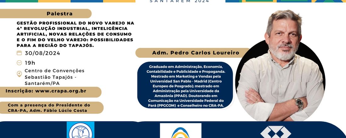 Palestra: "Gestão profissional do novo varejo na 4ª Revolução Industrial, Inteligência Artificial, novas relações de consumo e o fim do velho varejo: Possibilidades para a região do Tapajós."