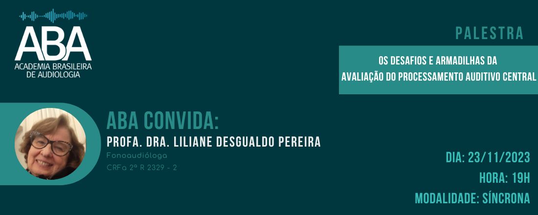 Os desafios e Armadilhas da Avaliação do Processamento Auditivo Central