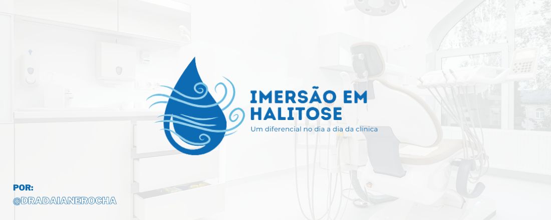 Imersão em Halitose - Um diferencial no dia a dia da clínica