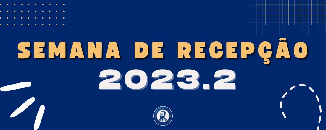 SEMANA DE RECEPÇÃO - 2023.2