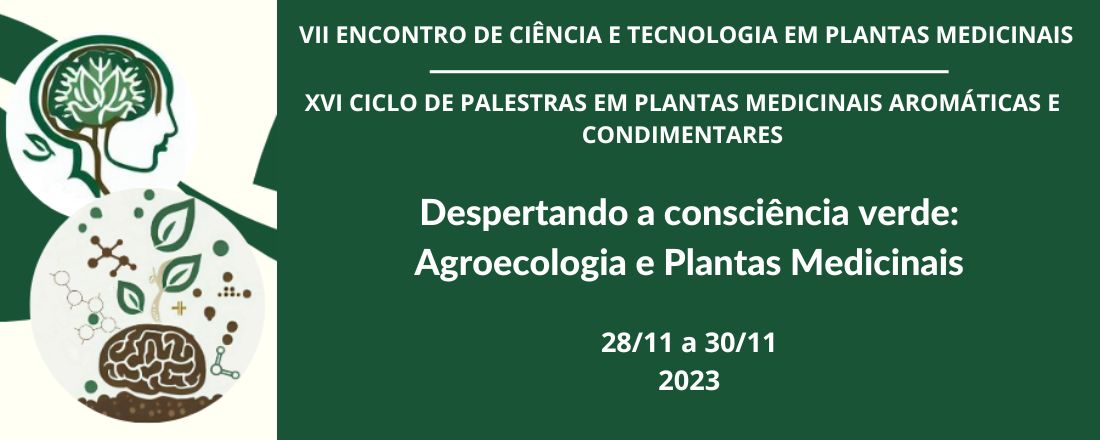 VII Encontro de Ciência e Tecnologia em Plantas Medicinais - XVI Ciclo de Palestras em Plantas Medicinais, Aromáticas e Condimentares (VII ECTPM - XVI CPPMAC)