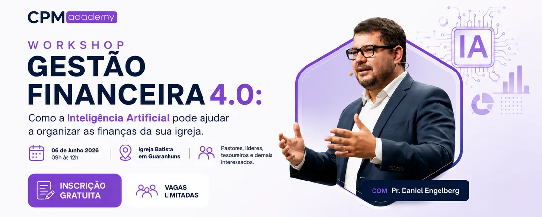 Workshop: Gestão Financeira 4. 0: como a IA pode ajudar a organizar a gestão financeira da sua igreja