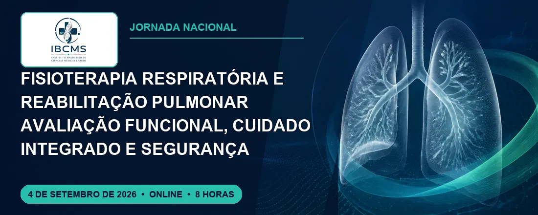 Jornada Nacional de Fisioterapia Respiratória e Reabilitação Pulmonar: Avaliação Funcional, Cuidado Integrado e Segurança