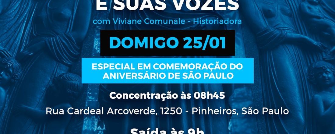 São Paulo - 25/01 às 08: 45 - Necrópole São Paulo e Suas Vozes - Especial Aniversário da cidade de São Paulo
