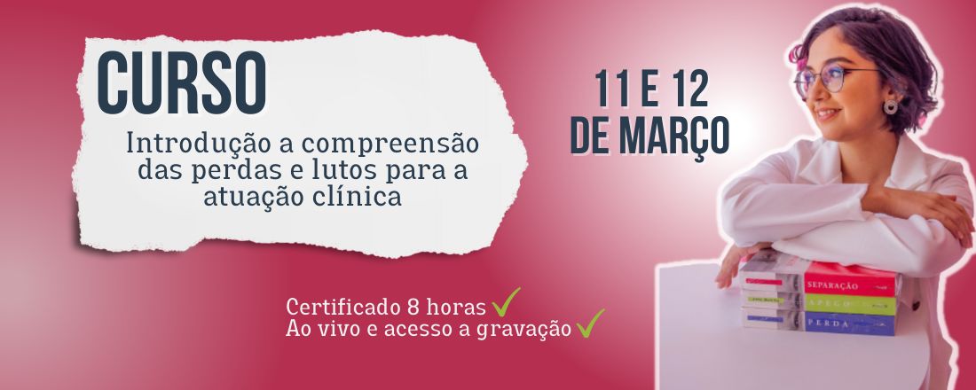 Introdução a compreensão das perdas e lutos para a atuação clínica