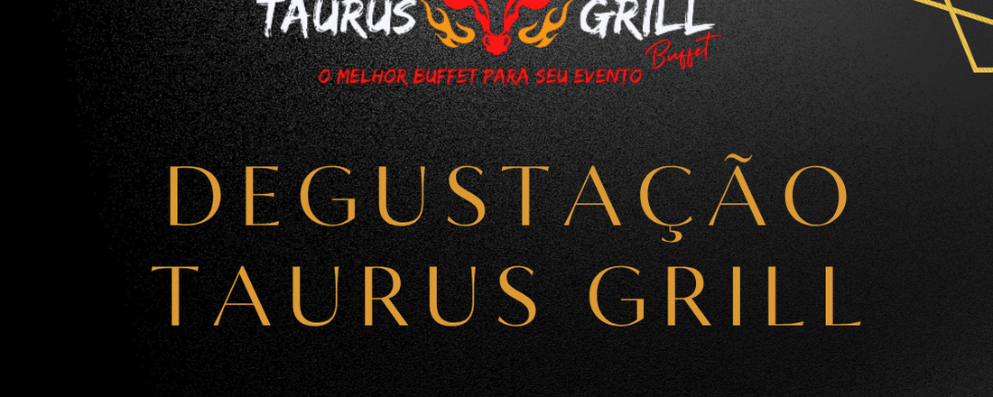 DEGUSTAÇÃO TAURUS GRILL 2026
