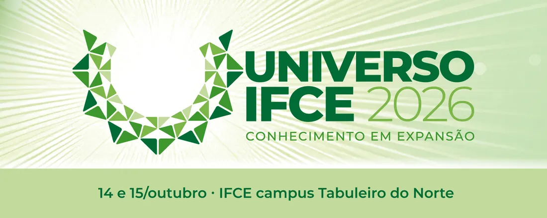 Universo IFCE 2026 - campus Tabuleiro do Norte: Conhecimento em expansão