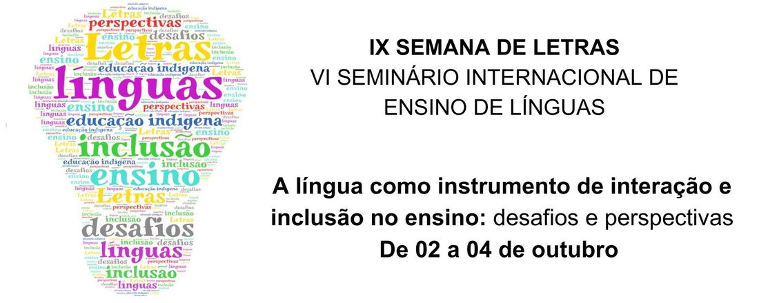 IX Semana de Letras e VI Seminário Internacional de Ensino de Línguas - A Língua como Instrumento de Interação e Inclusão no Ensino: desafios e perspectivas