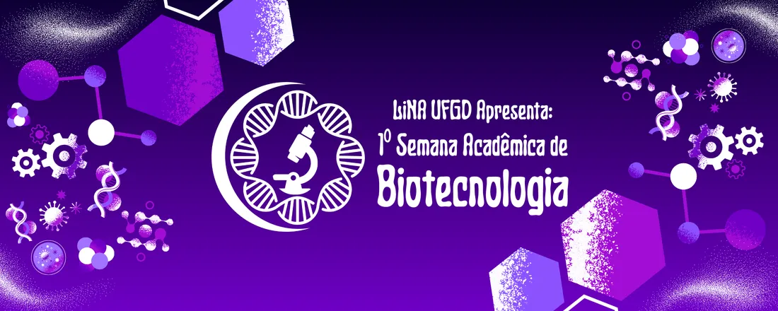 Semana Acadêmica Integrada de Biotecnologia: Conexões, Ciência e Sociedade