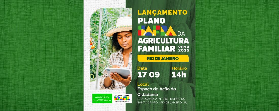 Lançamento do Plano Safra da Agricultura Familiar