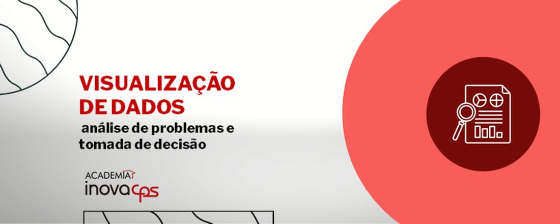 Visualização de Dados: Análise de Problemas e Tomada de Decisão