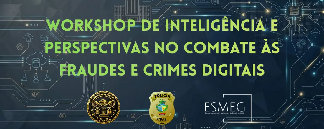 Workshop de Inteligência e Perspectivas no Combate às Fraudes e Crimes Digitais
