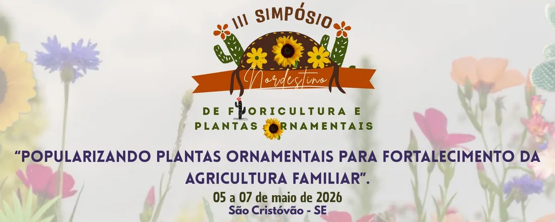 III Simposio Nordestino de Floricultura e Plantas Ornamentais
