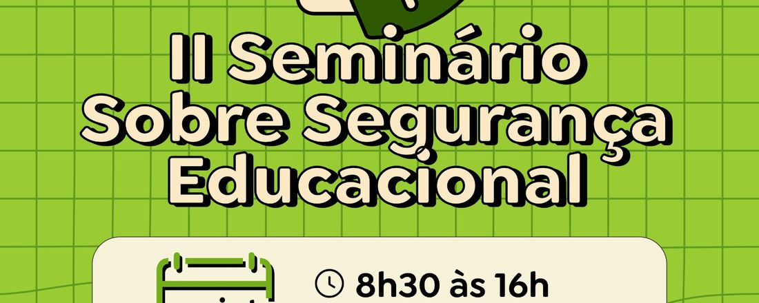 II Seminário sobre Segurança Educacional