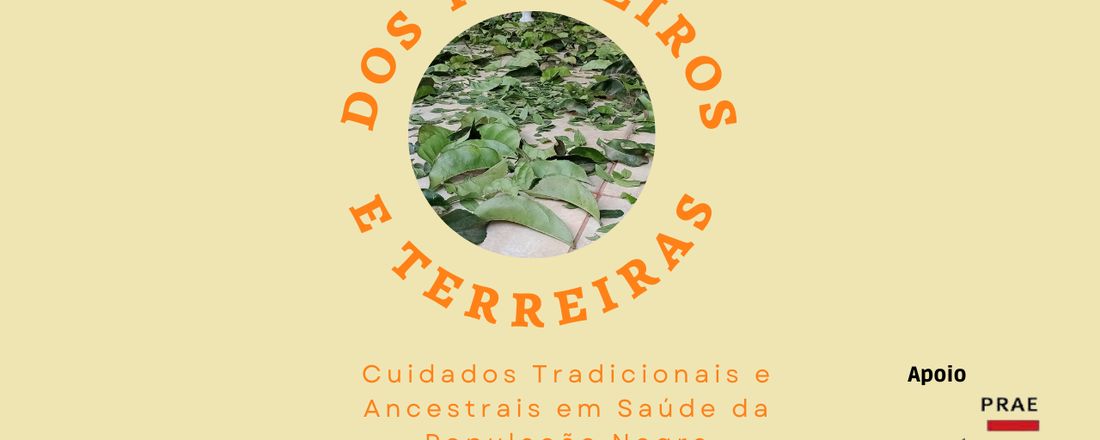 Encontro I: Dos Terreiros e Terreiras - Cuidados Tradicionais e Ancestrais em Saúde da População Negra