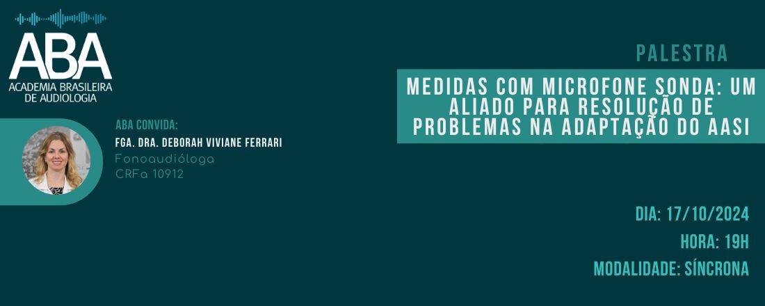 Medidas com microfone sonda: Um aliado para resolução de problemas na adaptação do AASI