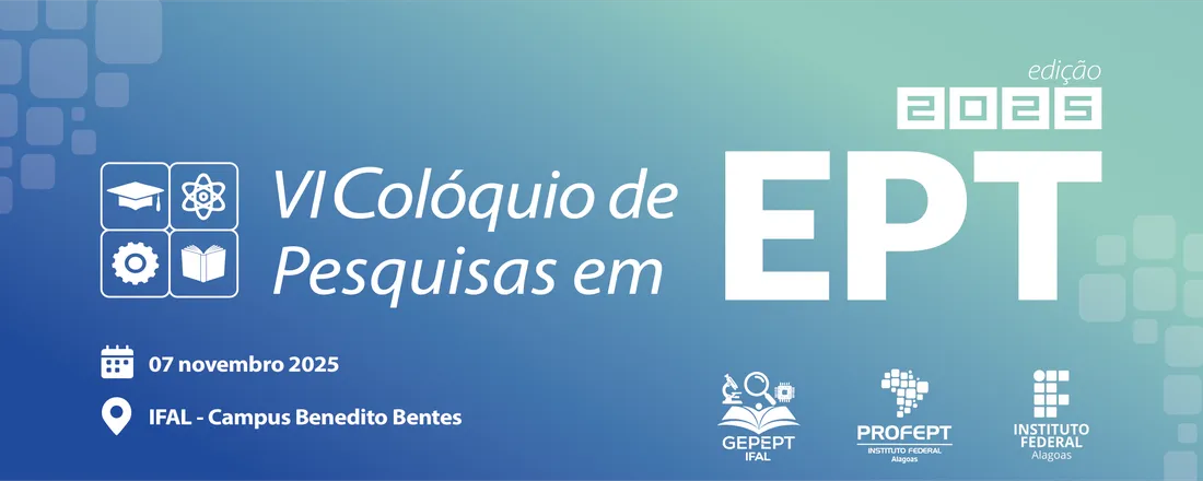 VI Colóquio de Pesquisas em EPT do ProfEPT/Ifal