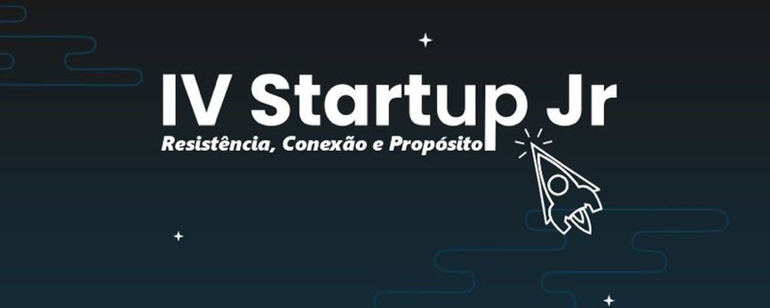 IV Startup Júnior: Resistência, Conexão e Propósito