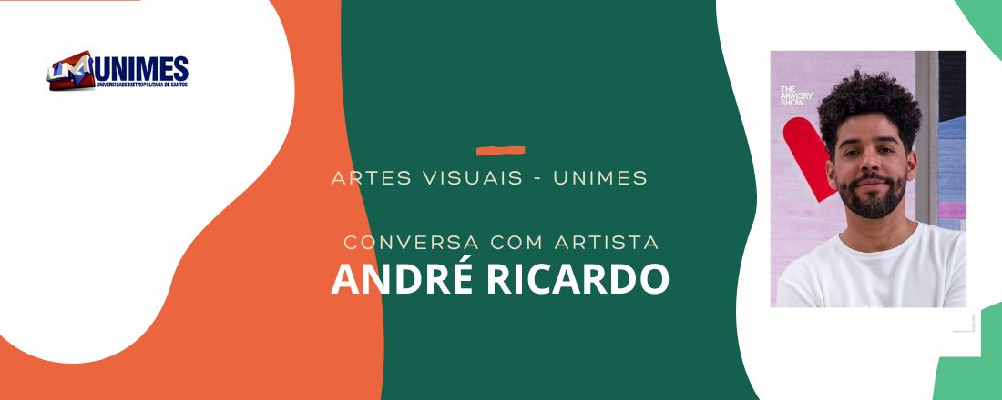 CONVERSA COM ARTISTA - ANDRÉ RICARDO