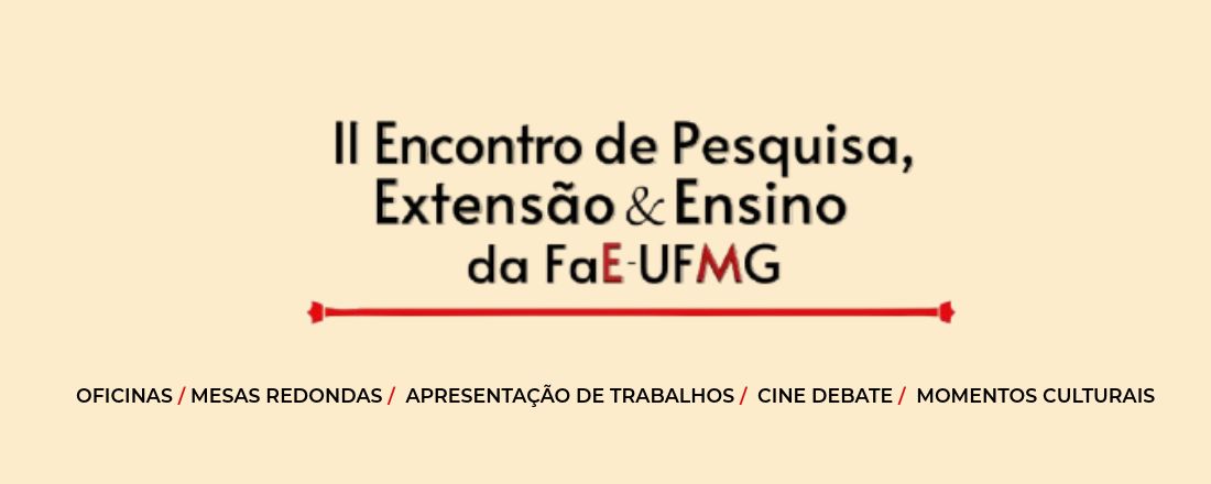 II Encontro de Pesquisa, Extensão e Ensino da Faculdade de Educação da UFMG