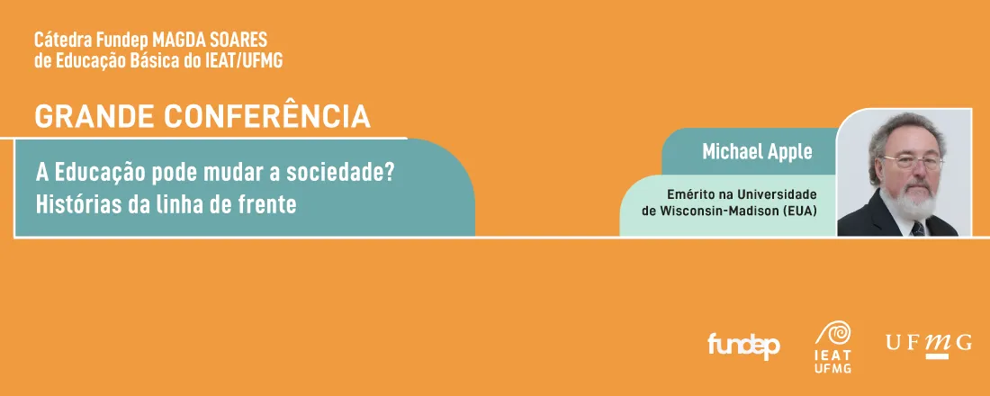 Grande Conferência A Educação pode mudar a sociedade? Histórias da linha de frente - Michael Apple | *Haverá tradução para o português